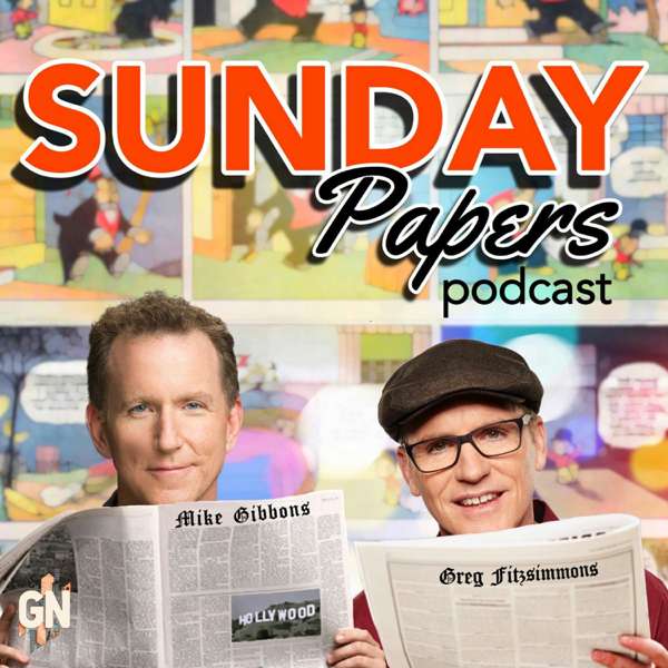 Sunday Papers – Greg Fitzsimmons and Mike Gibbons
