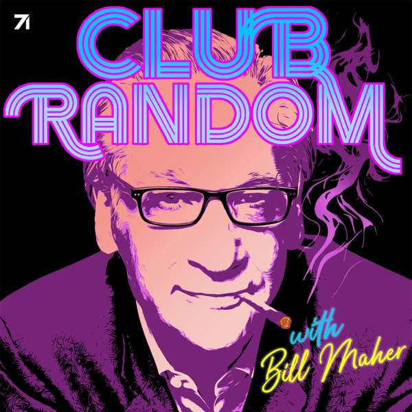 Club Random with Bill Maher – Bill Maher