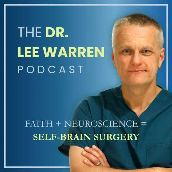 The Dr. Lee Warren Podcast – Dr. Lee Warren