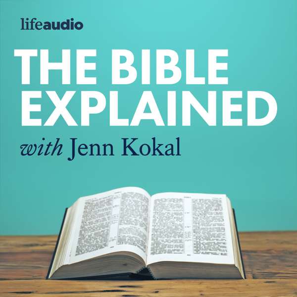 The Bible Explained with Jenn Kokal – Jenn Kokal