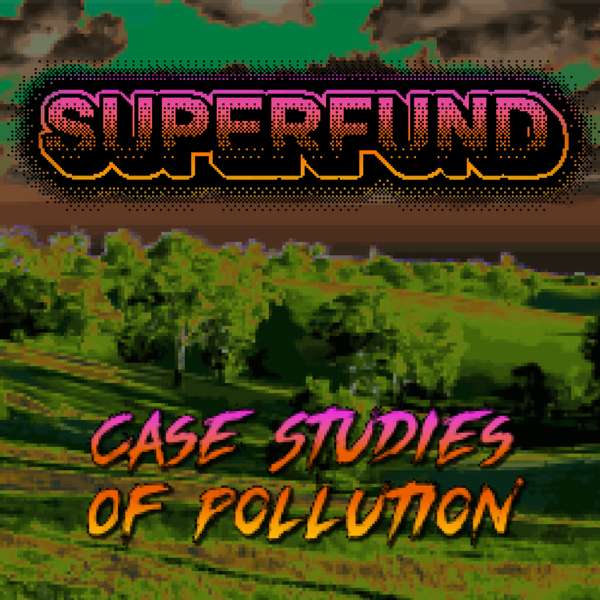 Superfund: Case Studies Of Pollution
