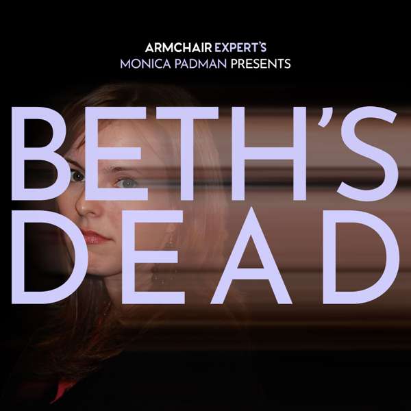 BETH’S DEAD – Monica Padman, Elizabeth Laime, Andy Rosen