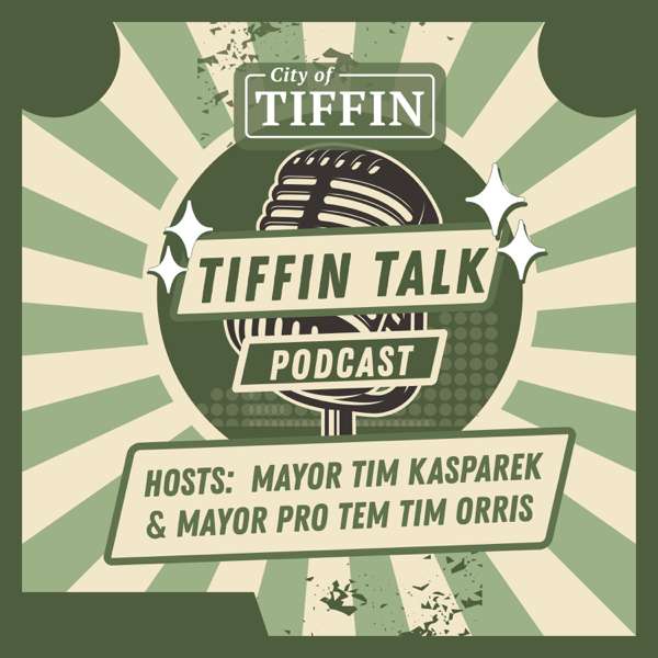 Tiffin Talk – The Official Podcast of the City of Tiffin, Iowa – Hosts: Mayor Tim Kasparek and Mayor Pro Tem Tim Orris