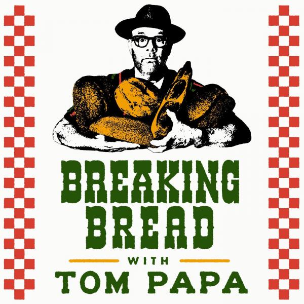 Breaking Bread with Tom Papa