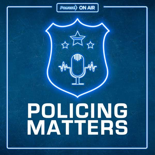 Policing Matters – Police1.com