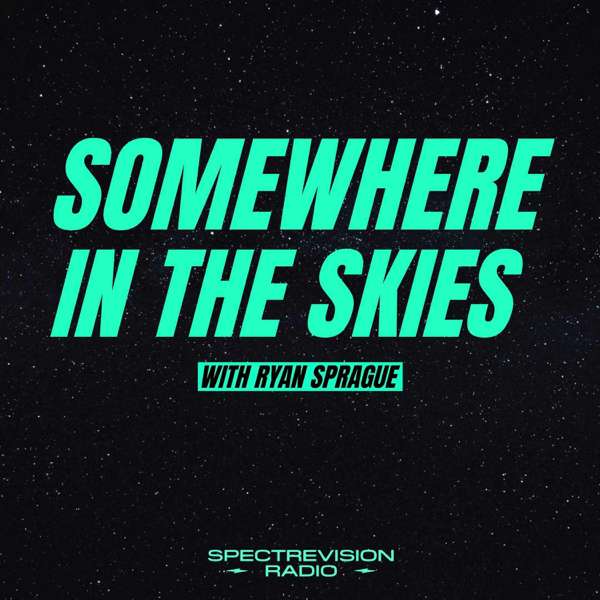 Somewhere in the Skies – SpectreVision Radio