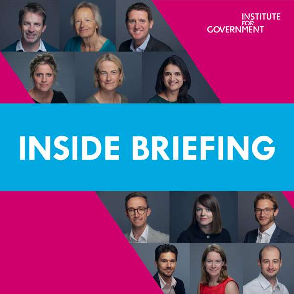 Inside Briefing with the Institute for Government