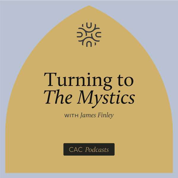 Turning to the Mystics with James Finley – Center for Action and Contemplation
