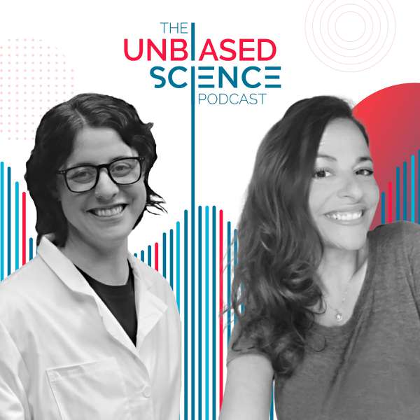 Unbiased Science – @unbiasedscipod