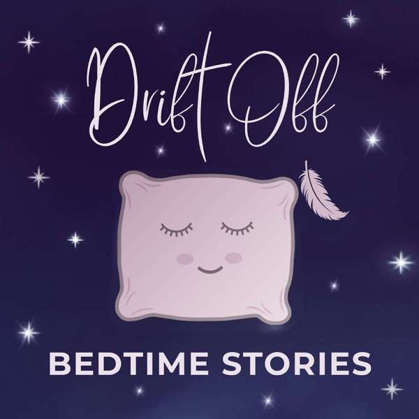Drift Off – Bedtime Stories for Adults