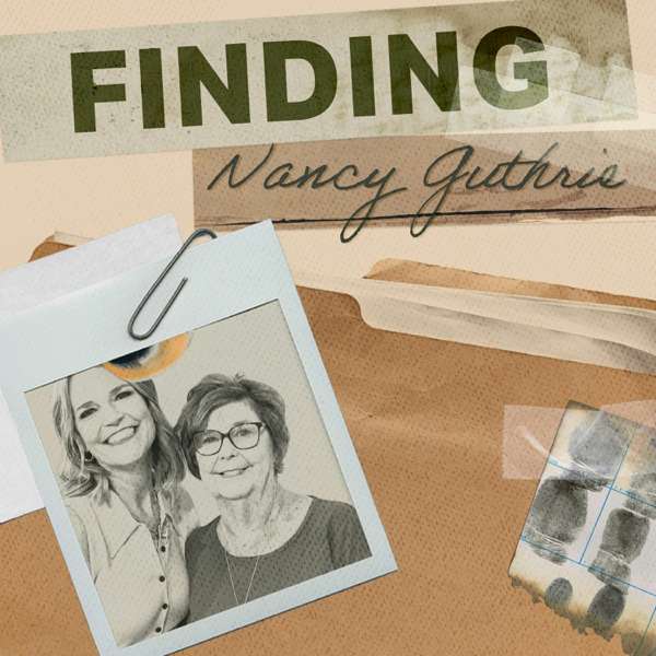Finding Nancy Guthrie – The Daily Wire