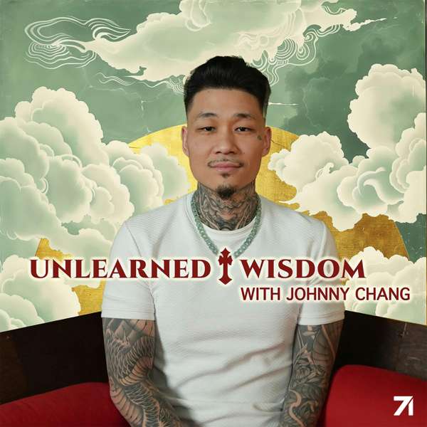 Unlearned Wisdom by Johnny Chang – Johnny Chang