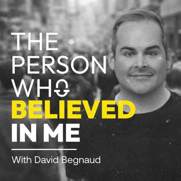 The Person Who Believed In Me – David Begnaud