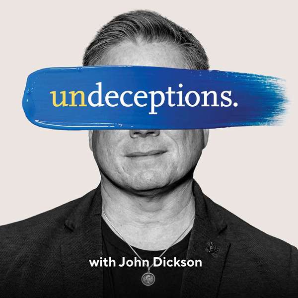 Undeceptions with John Dickson – Undeceptions Ltd