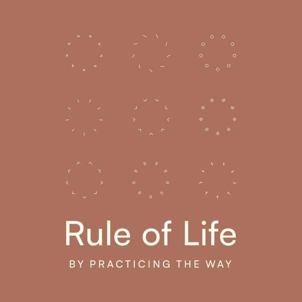 Rule of Life – Practicing the Way