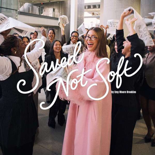 Saved Not Soft – Emy Moore