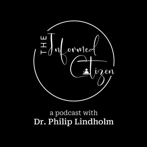 The Informed Citizen – Philip Lindholm