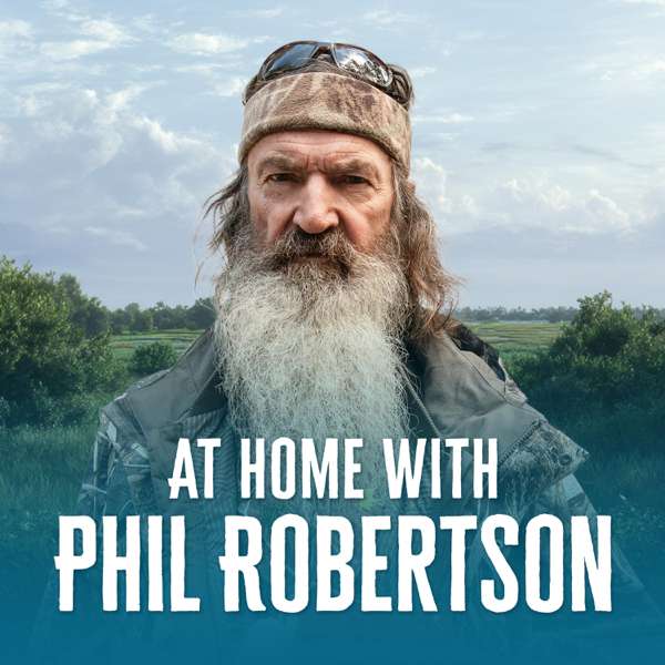 At Home with Phil Robertson – Phil Robertson