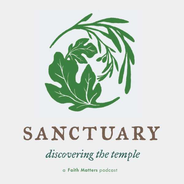 Sanctuary: Discovering the Temple – Faith Matters