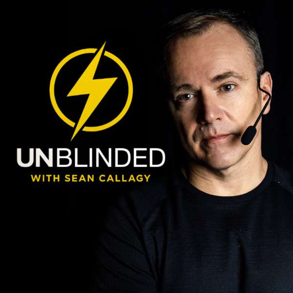 Unblinded with Sean Callagy – Sean Callagy