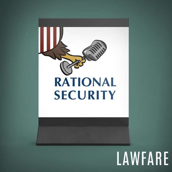 Patreon Feed Rational Security – The Lawfare Institute