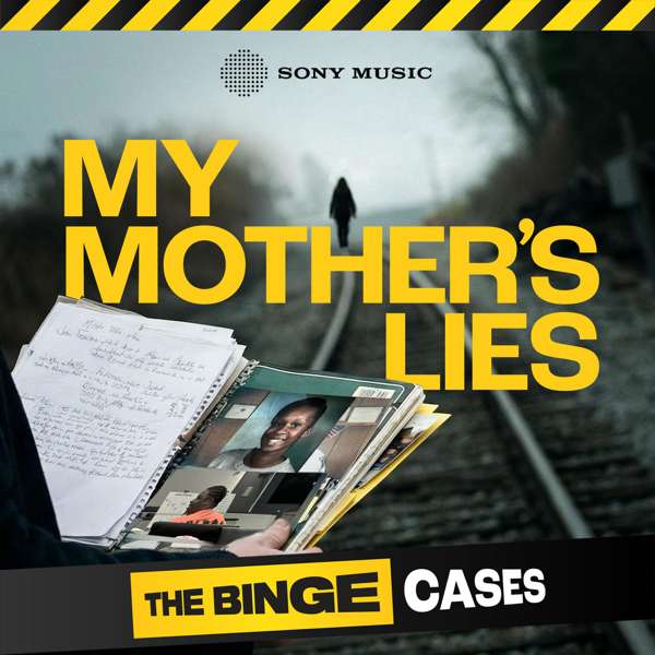 The Binge Cases: My Mother’s Lies