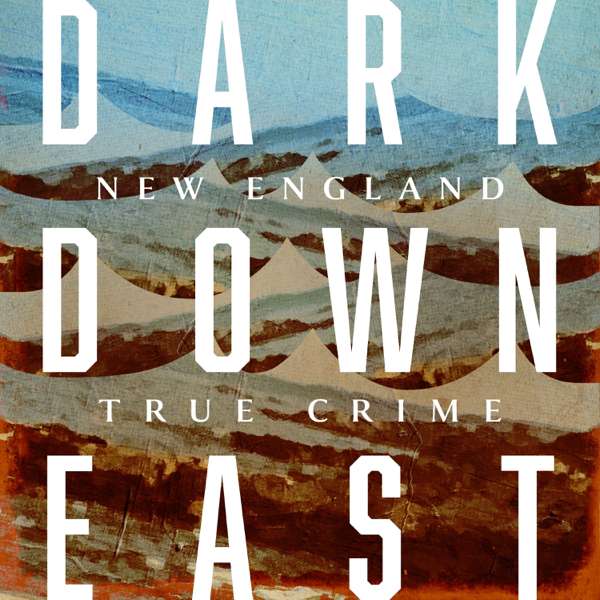 Dark Downeast – Audiochuck