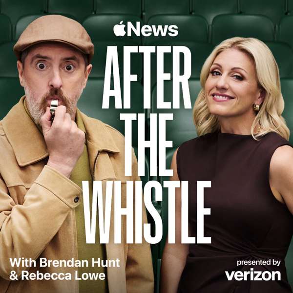 After the Whistle with Brendan Hunt and Rebecca Lowe – Apple News