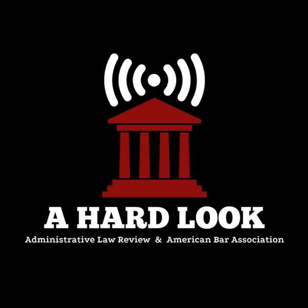 A Hard Look – Administrative Law Review