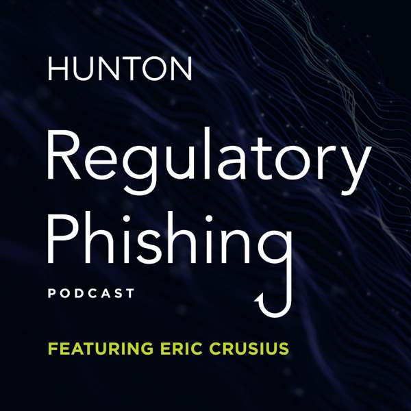 Regulatory Phishing by Hunton Andrews Kurth LLP – Eric Crusius