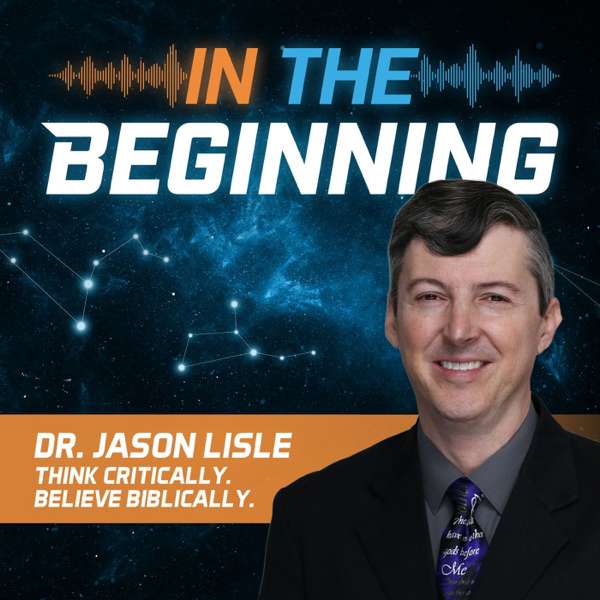 In the Beginning with Dr. Jason Lisle