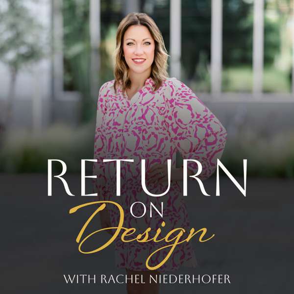 Return on Design – Rachel Niederhofer