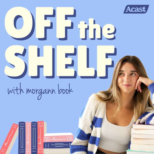 Off The Shelf with Morgann Book – Bookish Media