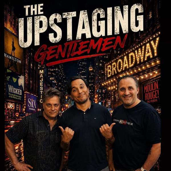 The Upstaging Gentlemen (Chasing Theatrical Dreams) – Michael Tennant and Nathan Prince