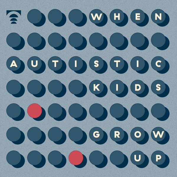 When autistic kids grow up – The Transmitter