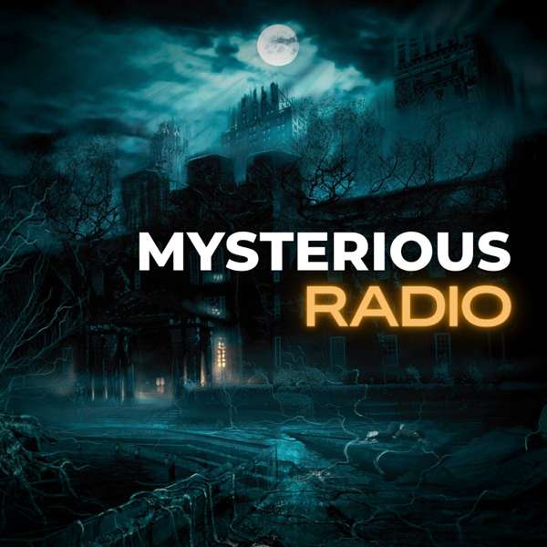 Mysterious Radio: Paranormal, UFO & LORE Interviews – Mysterious Radio
