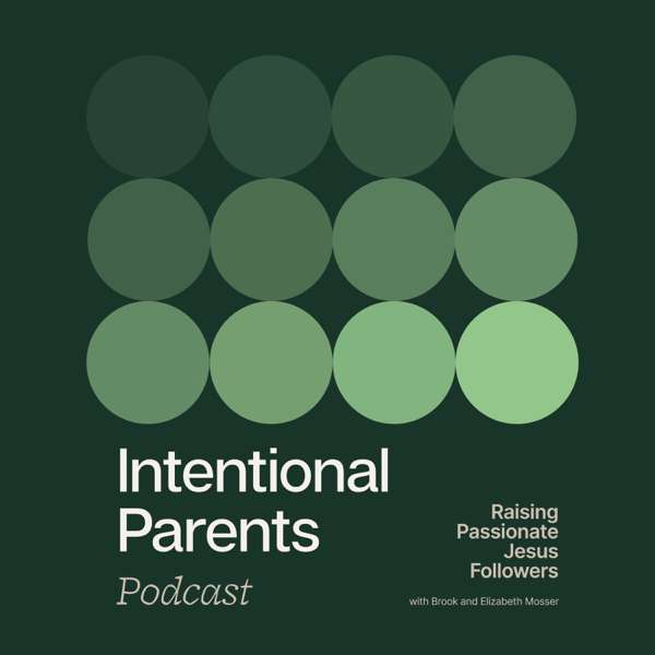 The Intentional Parents Podcast – Intentional