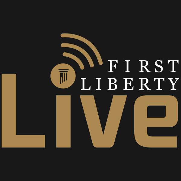 First Liberty Live! – First Liberty