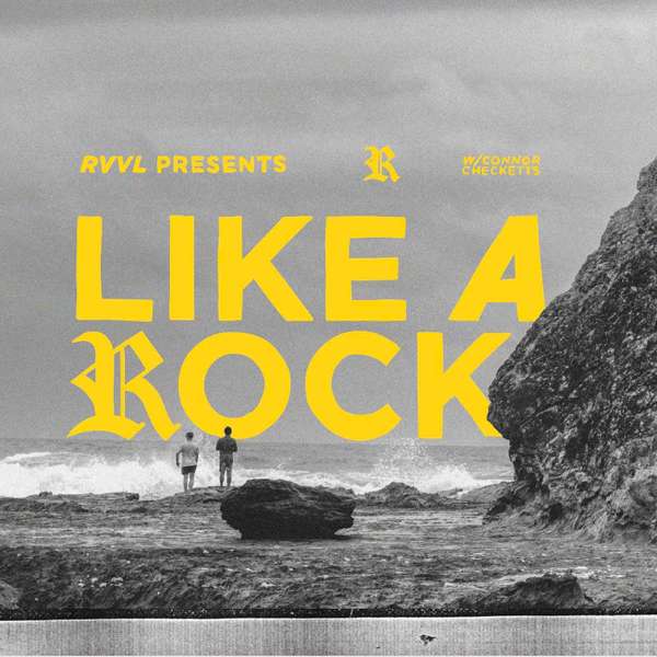 RVVL : Like a Rock | Connor Checketts
