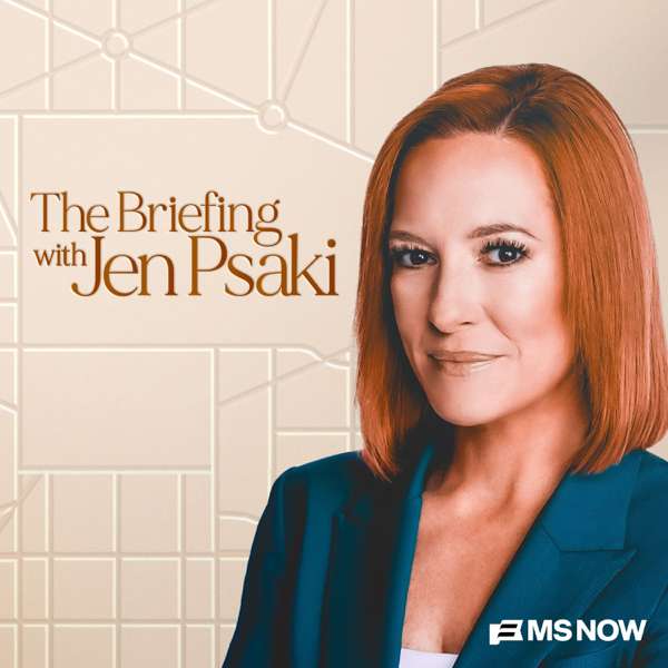 The Briefing with Jen Psaki – MS NOW, Jen Psaki