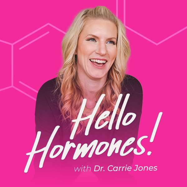 Hello Hormones with Dr. Carrie Jones – Moxie Media
