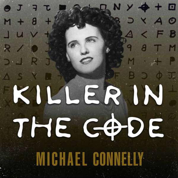 Killer In The Code – Michael Connelly