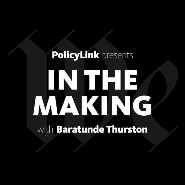 In the Making – Baratunde Thurston,  Ashleigh Gardere, Michael McAfee