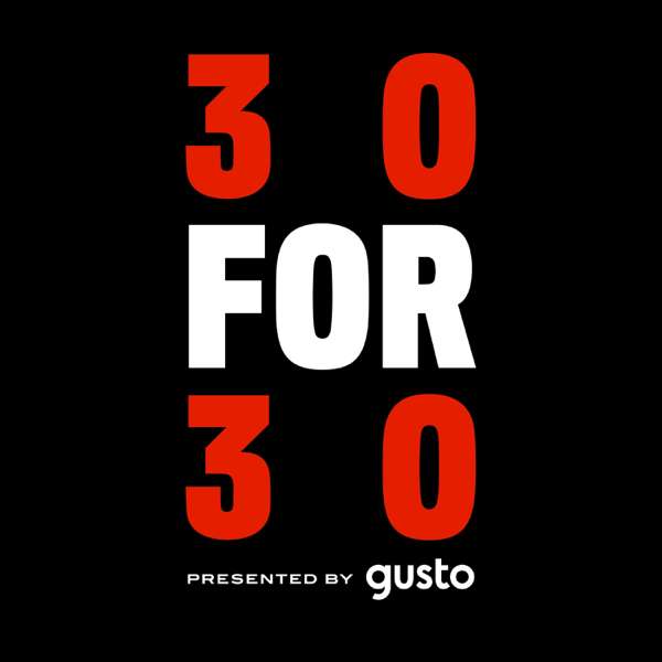 30 for 30 Podcasts