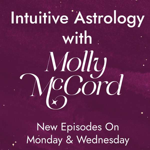 Intuitive Astrology with Molly McCord – Intuitive Astrology with Molly McCord
