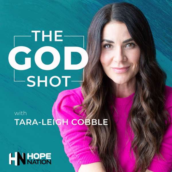The God Shot with Tara-Leigh Cobble – Hope Nation