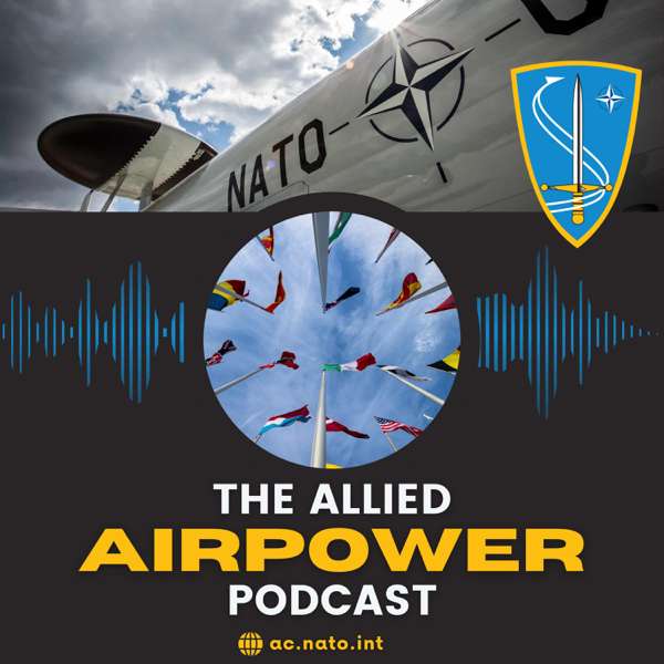 The Allied Airpower Podcast – NATO Allied Air Command