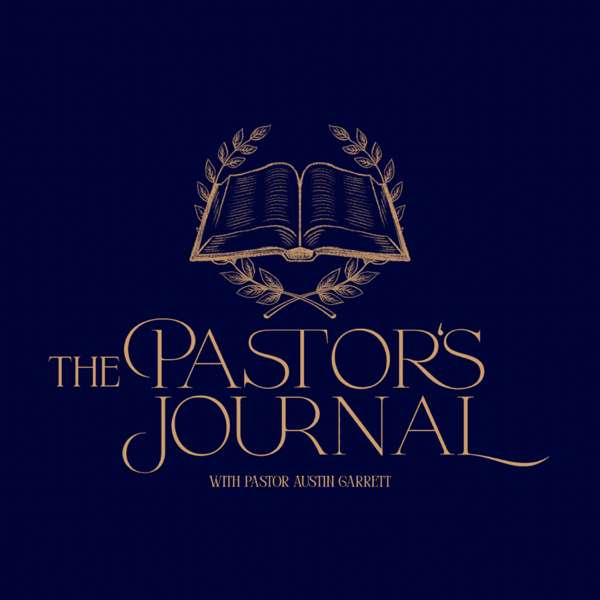 The Pastor’s Journal – Pastor Austin Garrett