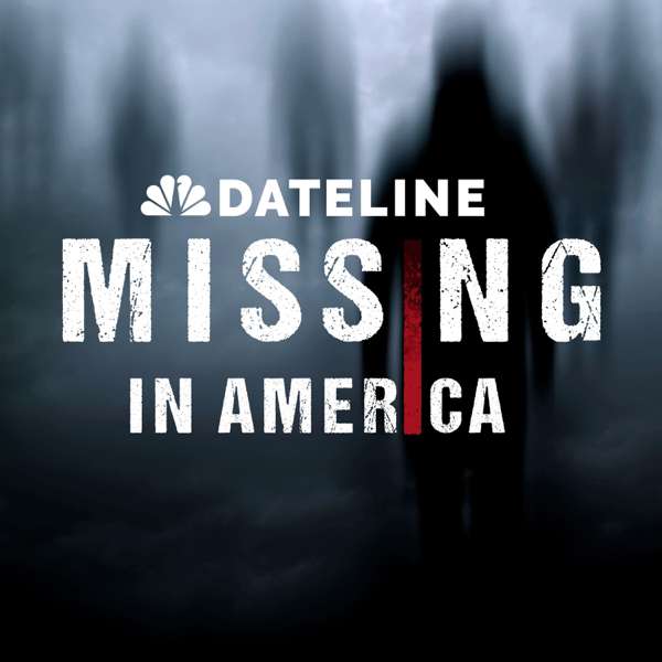 Dateline: Missing in America – NBC News