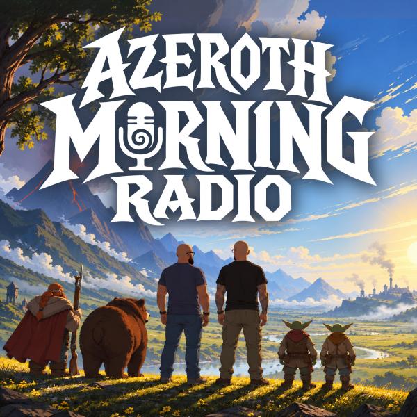 Azeroth Morning Radio: A World of Warcraft Podcast